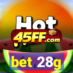 bet 28g